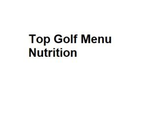Top Golf Menu Nutrition