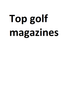 Top golf magazines