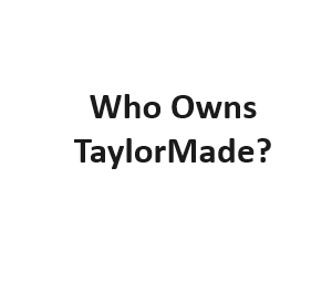 Who Owns TaylorMade?