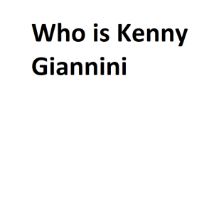 Who is Kenny Giannini