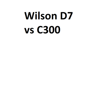 Wilson D7 vs C300