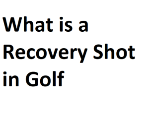 what is a recovery shot in golf