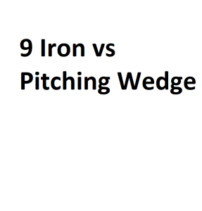 9 Iron vs Pitching Wedge