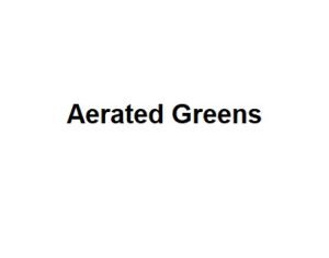 Aerated Greens