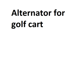 Alternator for golf cart