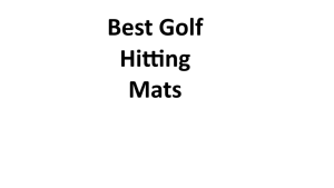 Best Golf Hitting Mats
