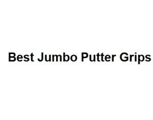 Best Jumbo Putter Grips