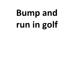 Bump and run in golf