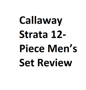 Callaway Strata 12-Piece Men’s Set Review