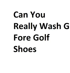 Can You Really Wash G Fore Golf Shoes