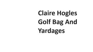 Claire Hogles Golf Bag And Yardages