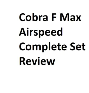 Cobra F Max Airspeed Complete Set Review