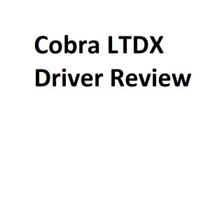 Cobra LTDX Driver Review