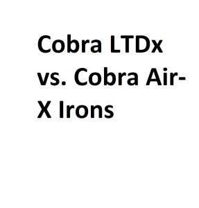 Cobra LTDx vs. Cobra Air-X Irons