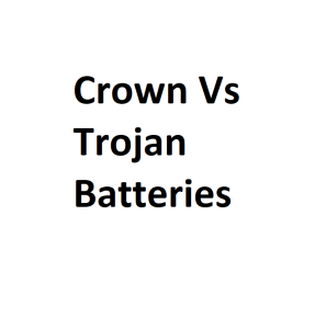 Crown Vs Trojan Batteries