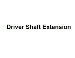 Driver Shaft Extension
