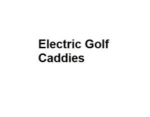 Electric Golf Caddies