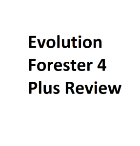 Evolution Forester 4 Plus Review