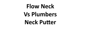 Flow Neck Vs Plumbers Neck Putter 2