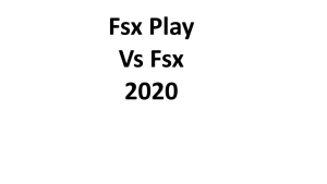 Fsx Play Vs Fsx 2020