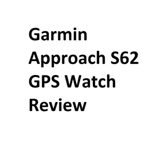 Garmin Approach S62 GPS Watch Review