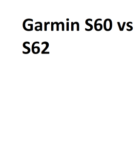 Garmin S60 vs S62