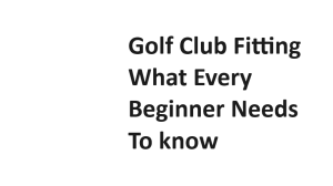 Golf Club Fitting What Every Beginner Needs To know