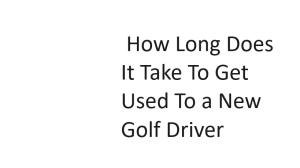 How Long Does It Take To Get Used To a New Golf Driver