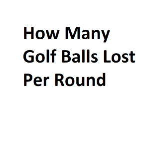 How Many Golf Balls Lost Per Round