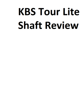 KBS Tour Lite Shaft Review