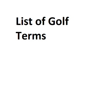 List of Golf Terms