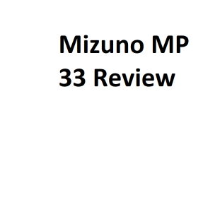 Mizuno MP 33 Review