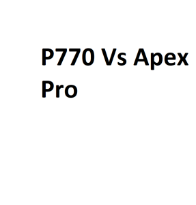 P770 Vs Apex Pro