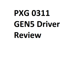 PXG 0311 GEN5 Driver Review