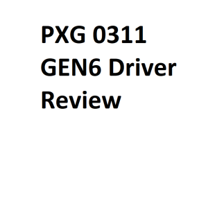 PXG 0311 GEN6 Driver Review