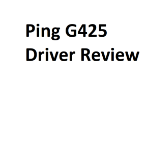 Ping G425 Driver Review