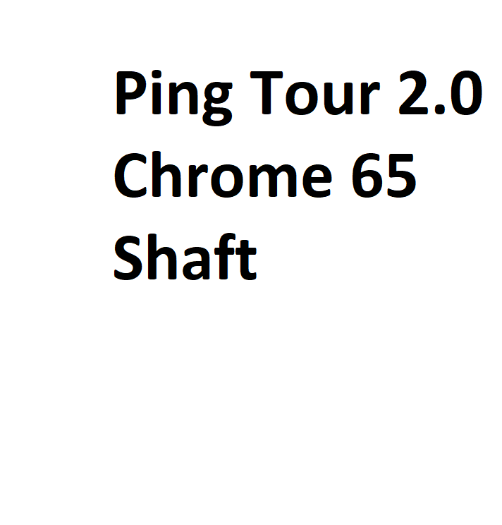 Ping Tour 2.0 Chrome 65 Shaft - Complete Information