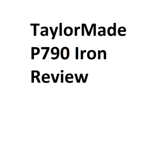 TaylorMade P790 Iron Review