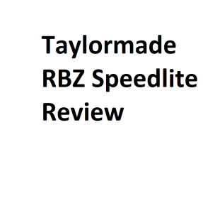 Taylormade RBZ Speedlite Review