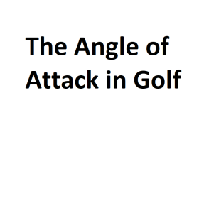 The Angle of Attack in Golf