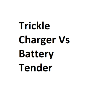 Trickle Charger Vs Battery Tender