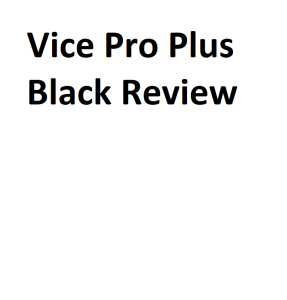 Vice Pro Plus Black Review