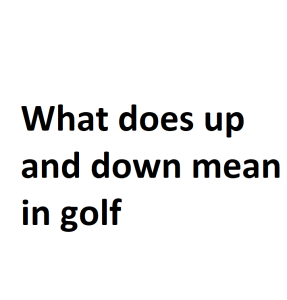 What does up and down mean in golf