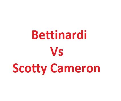 Bettinardi Vs Scotty Cameron