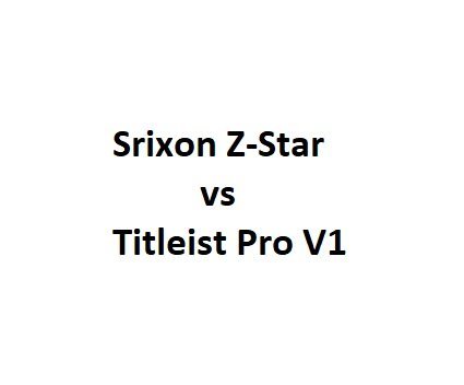 Srixon Z-Star vs Titleist Pro V1