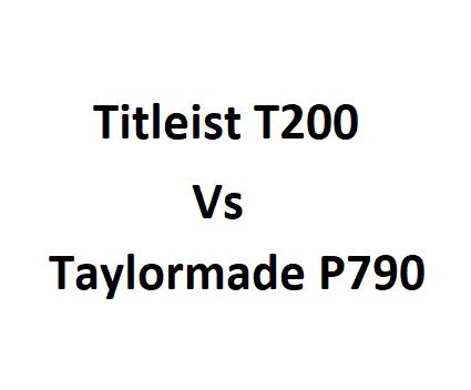 Titleist T200 Vs Taylormade P790