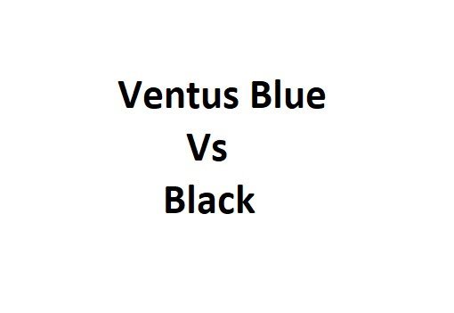 Ventus Blue Vs Black