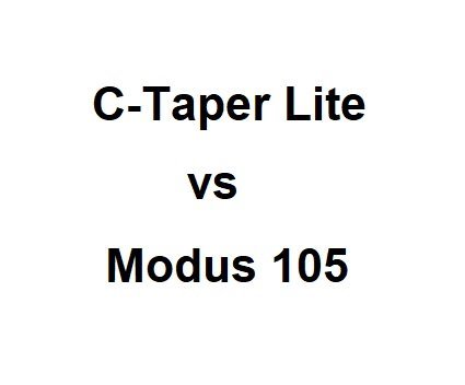 c-taper lite vs modus 105