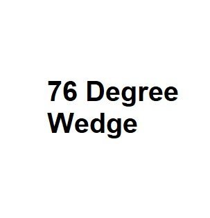 76 Degree Wedge