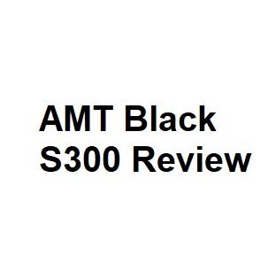 AMT Black S300 Review